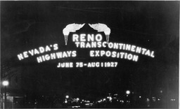Reno Arch advertising Nevada's Transcontinental Highways Exposition, Reno, Nevada, circa October, 1926