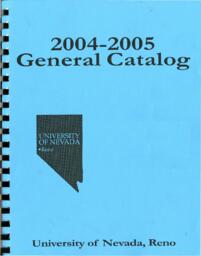 2004-2005 : General Catalog : University of Nevada, Reno